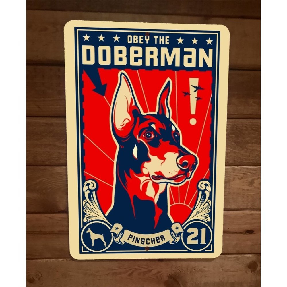 Obey the Doberman Pinscher Dog 8x12 Metal Wall Sign Animal Poster